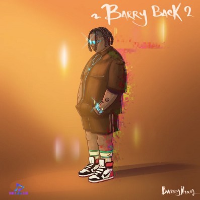 Download Barry Jhay Barry Back 2 EP Album mp3